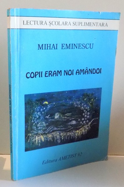 COPII ERAM NOI AMANDOI de MIHAI EMINESCU , 1997