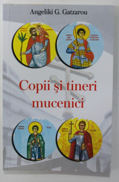 COPII SI TINERI MUCENICI de ANGELIKI G. GATZAROU , 2021