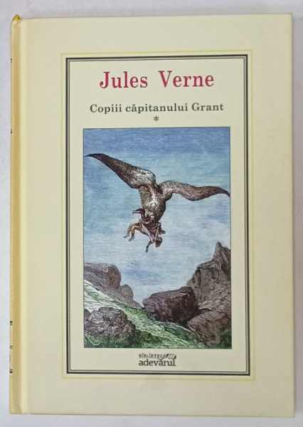 COPIII CAPITANULUI  GRANT de JULES VERNE , VOLUMUL I , 2010