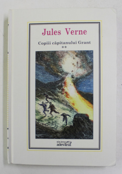 COPIII CAPITANULUI GRANT de JULES VERNE , VOLUMUL II , NR. 29 ,  2010