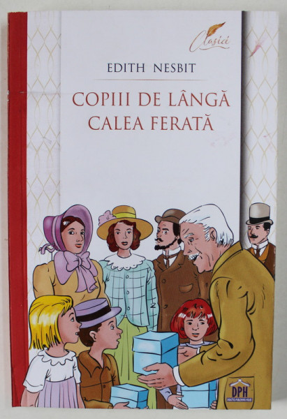 COPIII DE LANGA CALEA FERATA , ilustratii de SERBAN ANDREESCU , de EDITH NESBIT , 2023