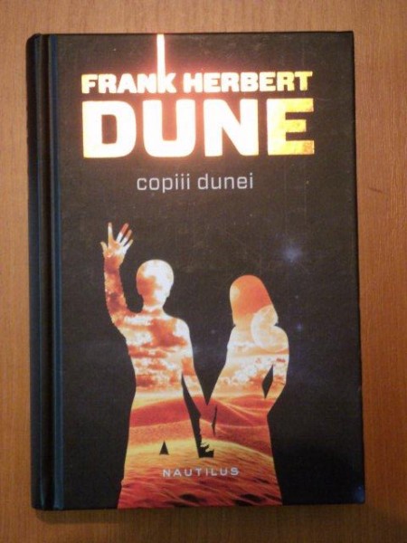 COPIII DUNEI , EDITIA A IV-A REVIZUITA de FRANK HERBERT , 2012 , EDITIE CARTONATA