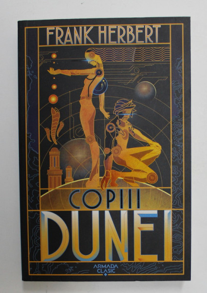 COPIII DUNEI , EDITIA A VI - A , roman de FRANK HERBERT , 2019