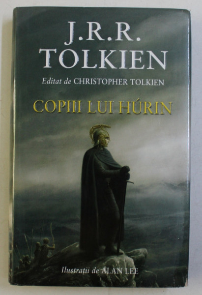 COPIII LUI HURIN , NARN I CHIN HURIN , POVESTEA COPIILOR LUI HURIN de J. R. R. TOLKIEN , ilustrata de ALAN LEE , 2013
