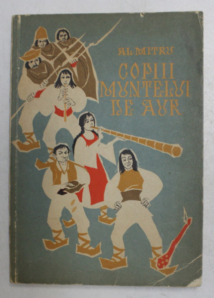 COPIII MUNTELUI DE AUR de AL. MITRU , ilustratii de V. STURMER , 1963