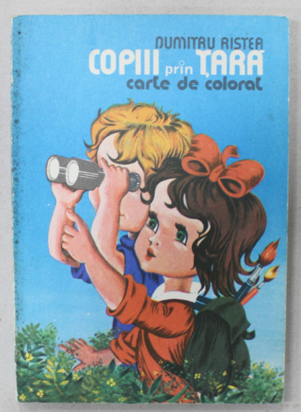 COPIII PRIN TARA , CARTE DE COLORAT de DUMITRU RISTEA , 1979