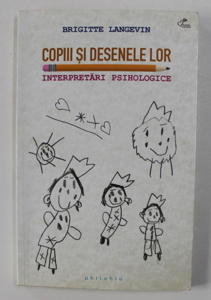 COPIII SI DESENELE LOR - INTERPRETARI PSIHOLOGICE de BRIGITTE LANGEVIN , 2012