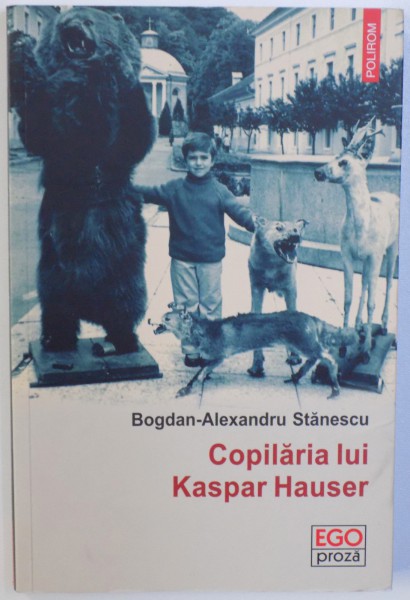 COPILARIA LUI KASPAR HAUSER de BOGDAN  - ALEXANDRU HAUSER , 2017