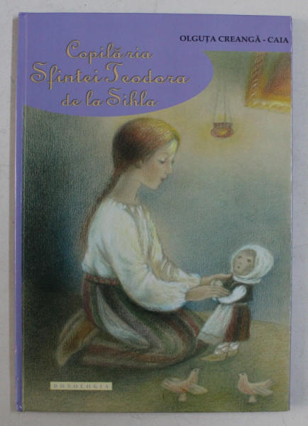 COPILARIA SFINTEI TEODORA DE LA SIHLA de OLGUTA CREANGA - CAIA , 2013