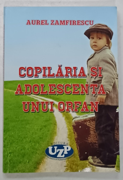 COPILARIA SI ADOLESCENTA UNUI ORFAN de AUREL ZAMFIRESCU , 2020 , DEDICATIE *