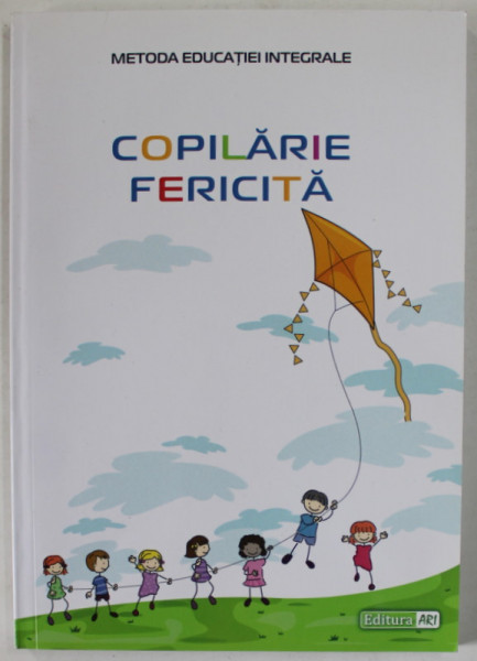 COPILARIE FERICITA , METODA EDUCATIEI INTEGRALE de ILYA VINOKUR ...PAVEL SISOEV , 2017