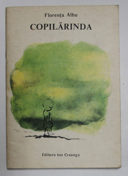 COPILARINDA de FLORENTA ALBU , ilustratii de CONSTANTIN  BACIU , 1991