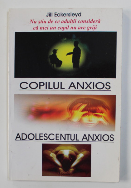 COPILUL ANXIOS - ADOLESCENTUL ANXIOS de JILL ECKERSLEYD , 2005