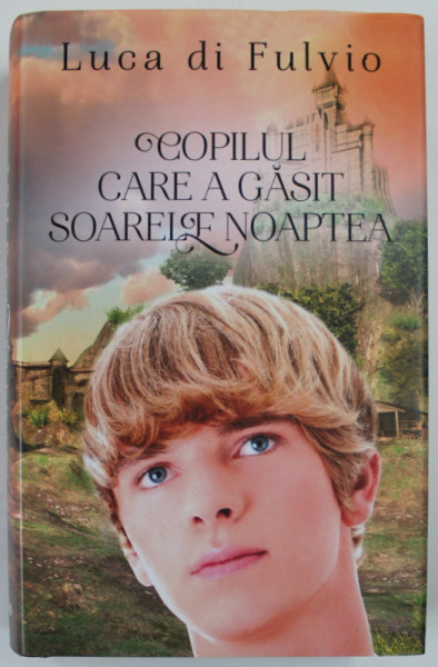 COPILUL CARE A GASIT SOARELE de LUCA DI FULVIO , 2019
