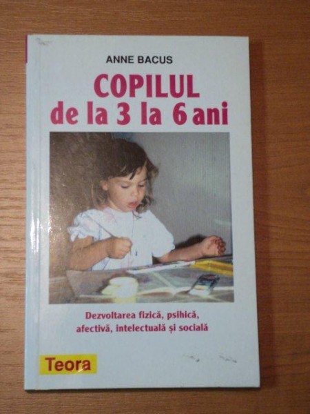 COPILUL DE LA 3 LA 6 ANI- ANNE BACUS