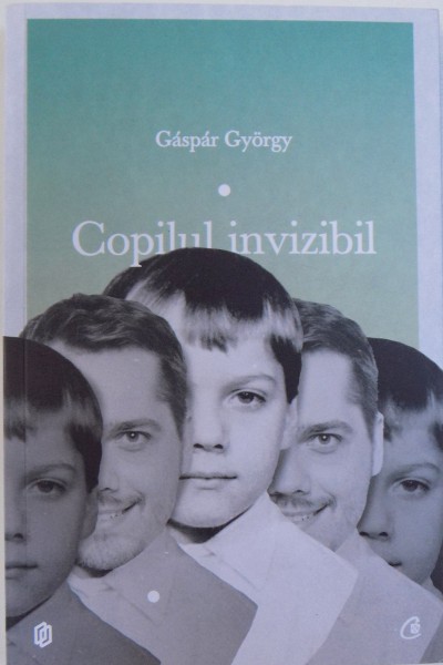 COPILUL INVIZIBIL de GASPAR GYORGY , 2016