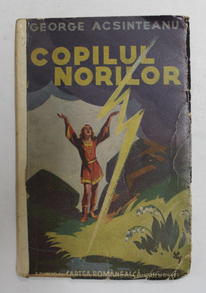 COPILUL NORILOR - CARTEA CU MINUNI de GEORGE ACSINTEANU , 1936, COTORUL INTARIT CU BANDA ADEZIVA *