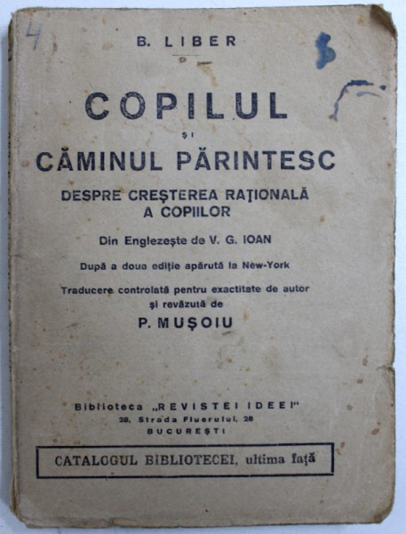 COPILUL SI CAMINUL PARINTESC  - DESPRE CRESTEREA  RATIONALA  A COPIILOR de B. LIBER , 1924