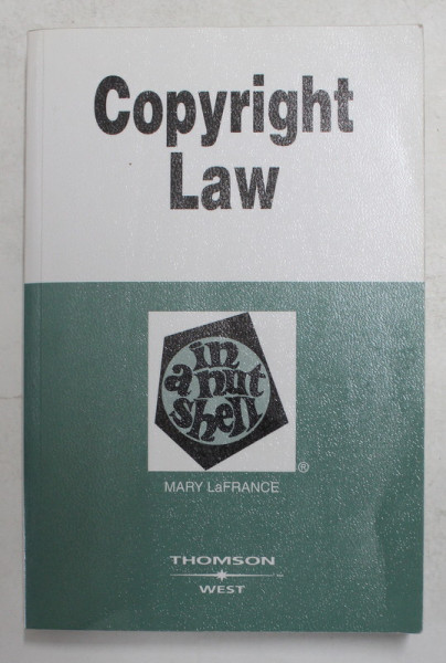 COPYRIGHT LAW IN A NUTSHELL by MARY LaFRANCE , 2008