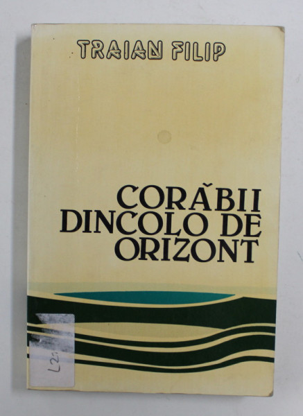 CORABII DINCOLO DE ORIZONT de TRAIAN FILIP , 1985