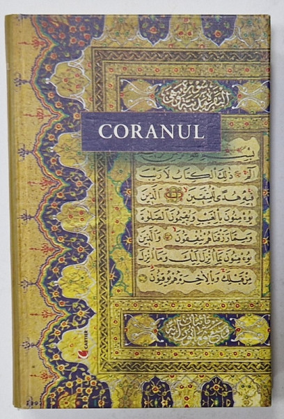 CORANUL , traducere din araba de SILVESTRU OCTAVIAN ISOPESCUL , 2006 , EDITIE CARTONATA