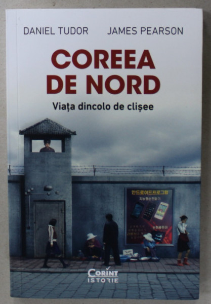 COREEA DE NORD , VIATA DINCOLO DE CLISEE de DANIEL TUDOR si JAMES PEARSON , 2022