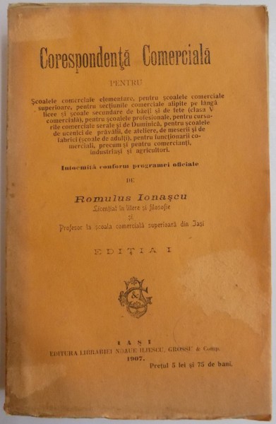 CORESPONDENTA COMERCIALA INTOCMITA CONFORM PROGRAMEI OFICIALE de ROMULUS IONASCU, EDITIA I  1907