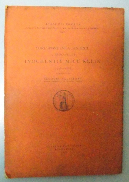 CORESPONDENTA DIN EXIL A EPISCOPULUI INOCHENTIE MICU KLEIN 1746-1768 , 1924