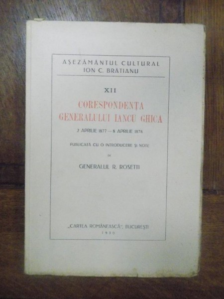 Corespondenta Generalului Iancu Ghica 2 - 8 Aprilie 1878, Bucuresti 1930