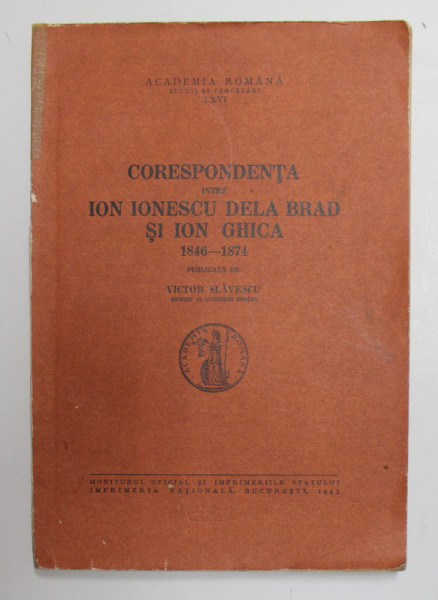 CORESPONDENTA INTRE ION IONESCU DE LA BRAD SI ION GHICA 1846-1874 publicata de VICTOR SLAVESCU  1943