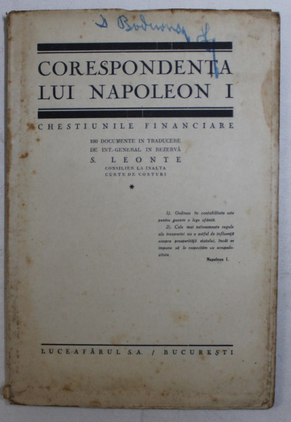 CORESPONDENTA LUI NAPOLEON I  - CHESTIUNI FINANCIARE de S. LEONTE , EDITIE INTERBELICA , PREZINTA SUBLINIERI CU CREIONUL ROSU *
