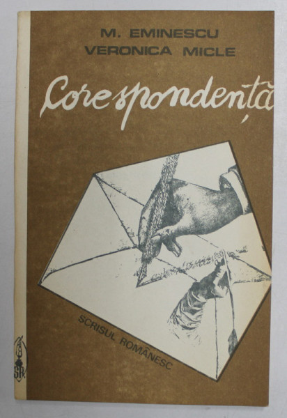 CORESPONDENTA MIHAI EMINESCU - VERONICA MICLE , editie ingrijita de TUDOR  NEDELCEA , 1992