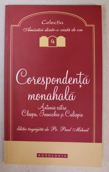 CORESPONDENTA MONAHALA - ANTONIE CATRE CLEOPA , IOANICHIE si CALIOPIE , 2013