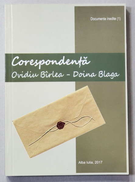 CORESPONDENTA OVIDIU BIRLEA - DOINA BLAGA , editie de ANDREEA BUZAS , 2017