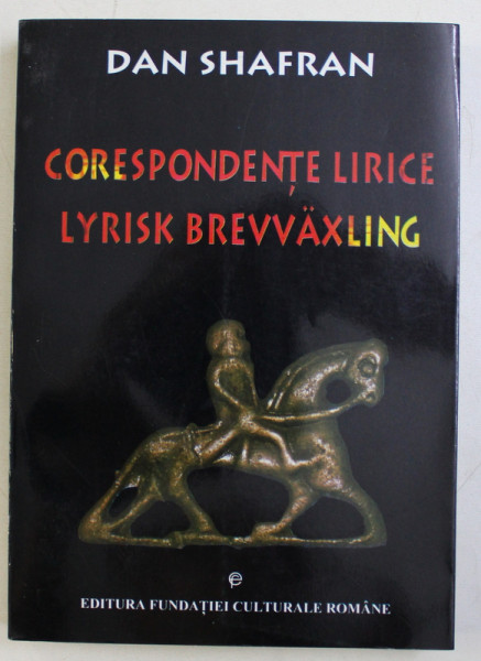 CORESPONDENTE LIRICE - LYRISK BREVVAXLING de DAN SHAFRAN , POEZIE CONTEMPORANA ROMANA SI SUEDEZA , 1997