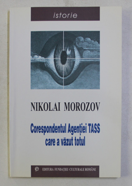 CORESPONDENTUL AGENTIEI TASS CARE A VAZUT TOTUL de NIKOLAI MOROZOV , 2002