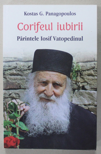 CORIFEUL IUBIRII , PARINTELE IOSIF VATOPEDINUL de KOSTAS G. PANAGOPOULOS , 2022