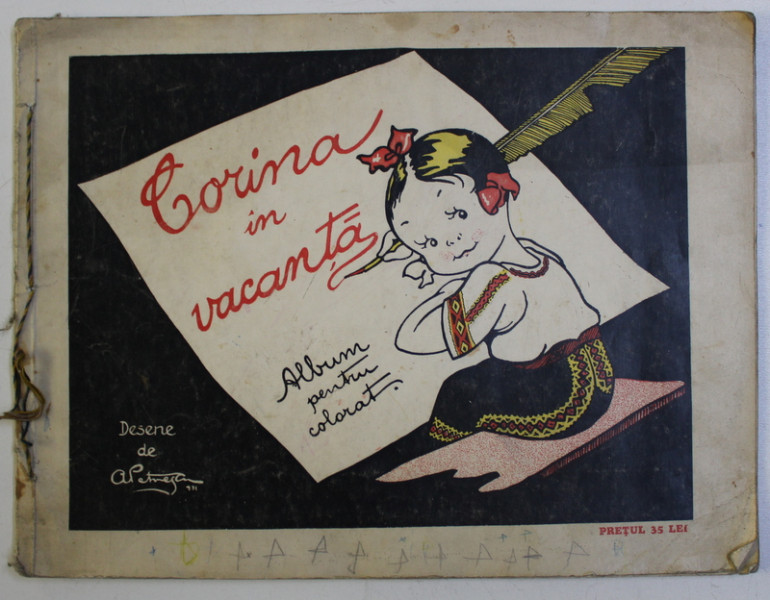 CORINA IN VACANTA - ALBUM PENTRU COLORAT , desene de A . PETRESCU , EDITIE INTERBELICA