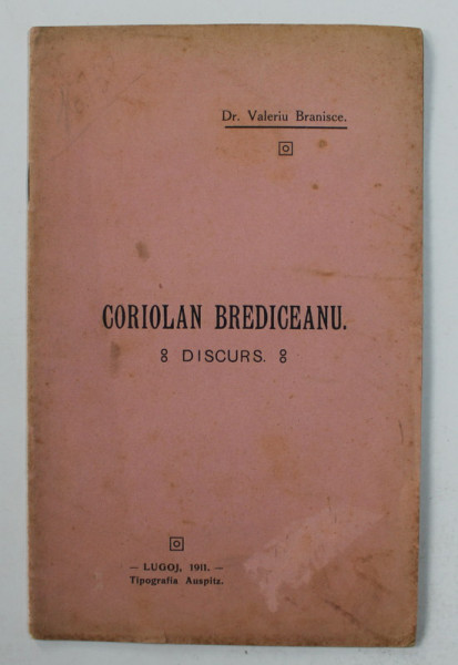 CORIOLAN BREDICEANU - DISCURS de Dr. VALERIU BRANISCE , 1911