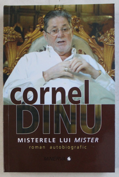 CORNEL DINU  - MISTERELE LUI MISTER  - roman autobiografic , DEFECTE LA PRIMELE 16 FILE