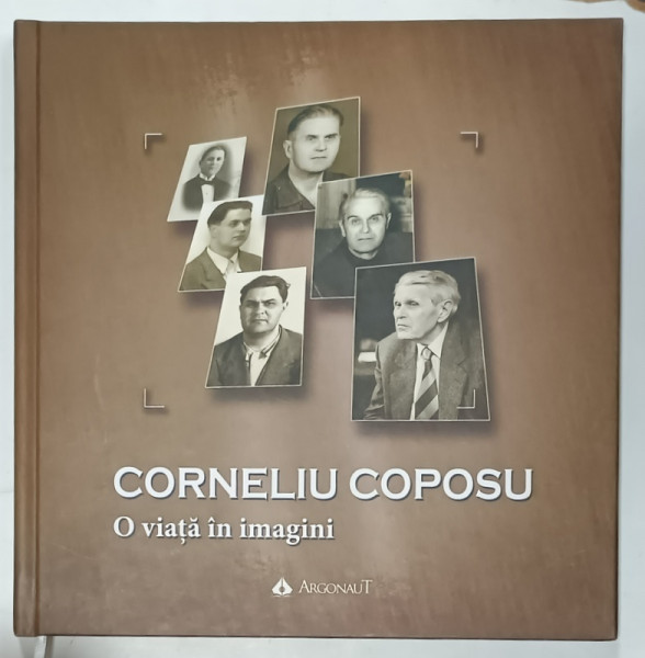 CORNELIU COPOSU , O VIATA IN IMAGINI , 2022
