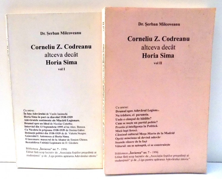 CORNELIU Z. CODREANU, ALTCEVA DECAT HORIA SIMA de SERBAN MILCOVEANU , VOL I-II , 1996