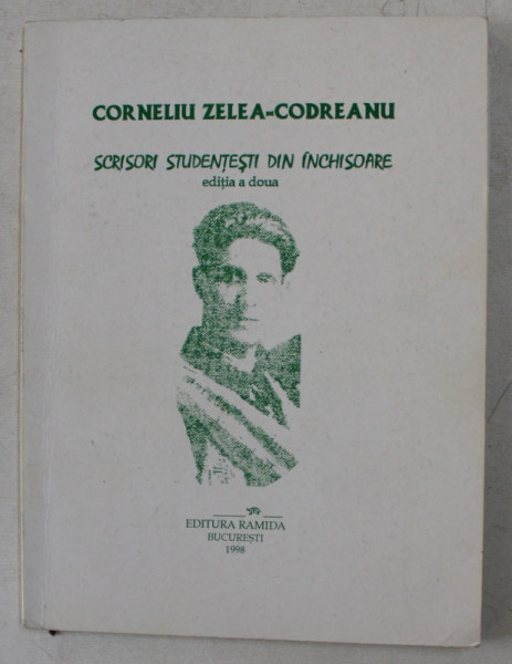CORNELIU ZELEA  - CODREANU  - SCRISORI STUDENTESTI DIN INCHISOARE ,  1998