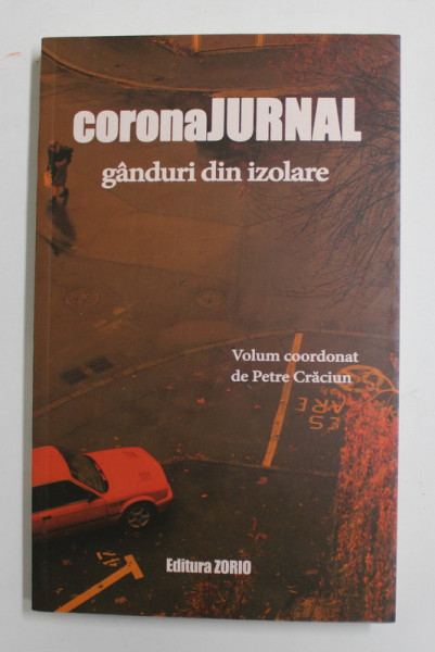 CORONAJURNAL - GANDURI DIN IZOLARE , volum coordonat de PETRE CRACIUN , 2020