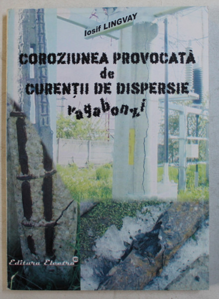COROZIUNEA PROVOCATA DE CURENTII DE DISPERSARE , VAGABONZI de IOSIF LINGVAY , 2005