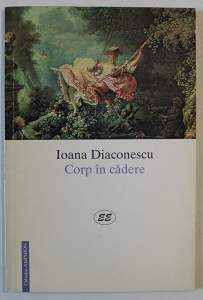 CORP IN CADERE , versuri de IOANA DIACONESCU , 1998 , DEDICATIE *