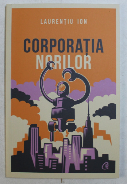CORPORATIA NORILOR de LAURENTIU ION , 2019