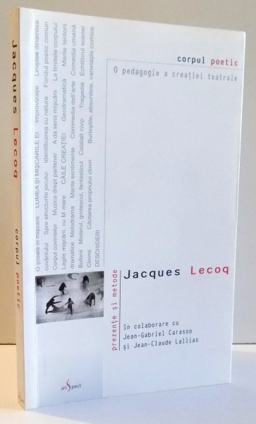 CORPUL POETIC , O PEDAGOGIE A CREATIEI TEATRALE de JACQUES LECOQ , 2009