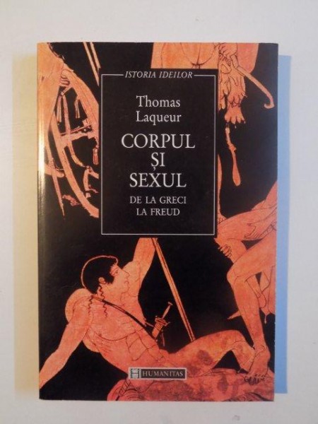 CORPUL SI SEXUL , DE LA GRECI LA FREUD de THOMAS LAQUEUR , 1998