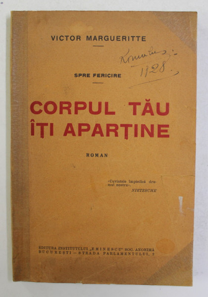 CORPUL TAU ITI APARTINE - roman de VICTOR MARGUERITE , EDITIE INTERBELICA